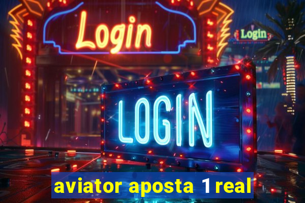 aviator aposta 1 real